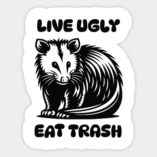 Live Ugly Eat Trash Sticker